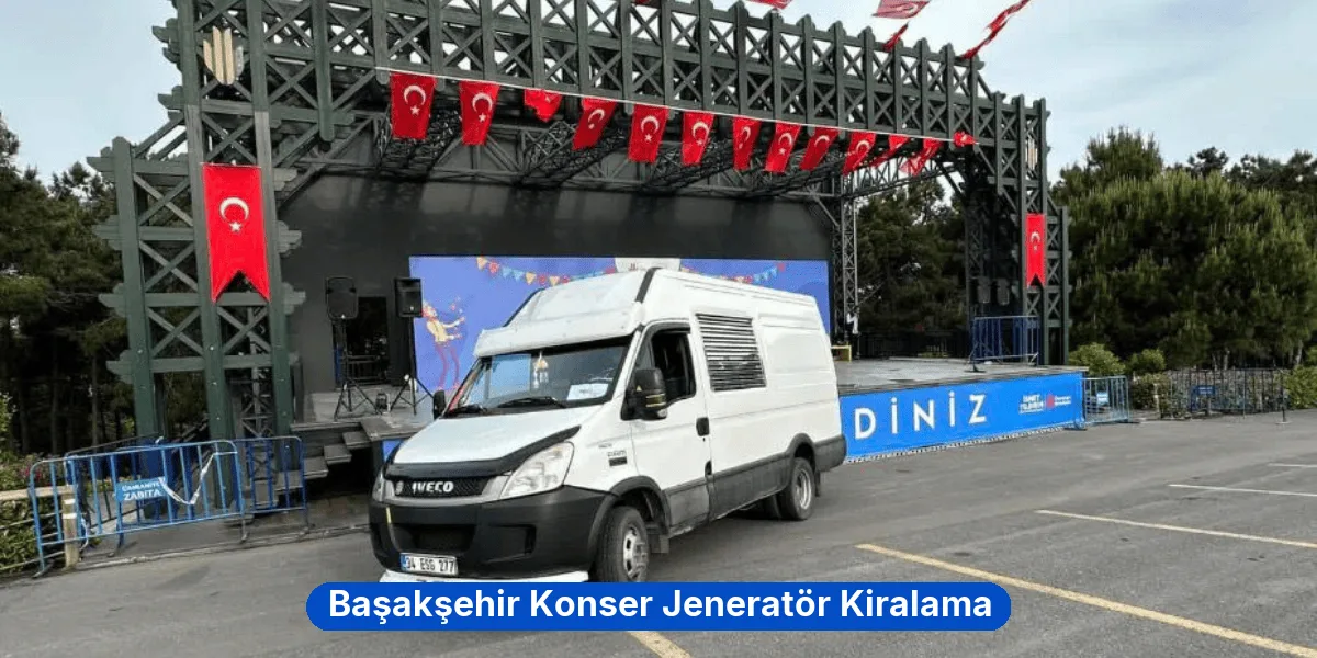 Başakşehir Konser Jeneratör Kiralama